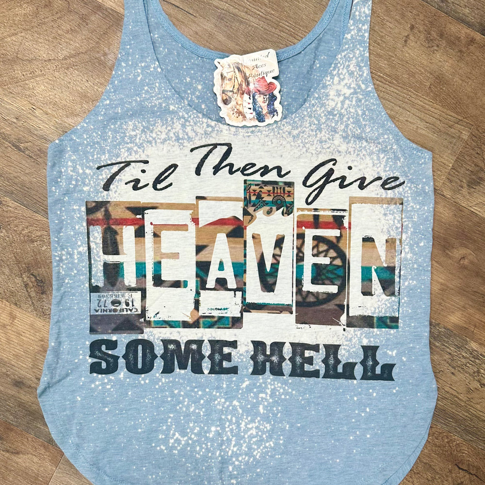 Til then give heaven some hell