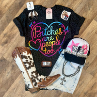 Bitches Are People Too | Funny Country Graphic T-Shirt