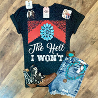 The Hell I Won’t | Wild West Graphic T-Shirt