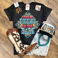 Leopard You & Me Fishing In The Dark |Boot Scootin’ Graphic T-Shirt - Painted Aces Boutique