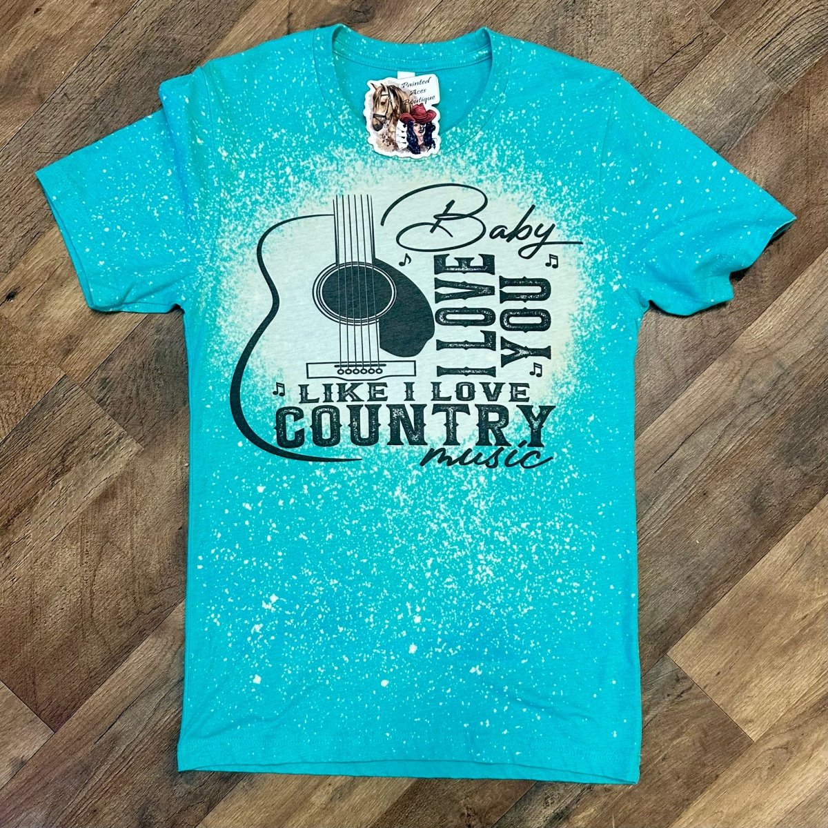 Love You Like Country Music - Painted Aces Boutique