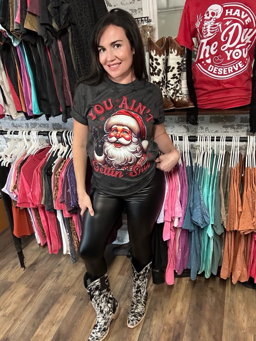 You Ain’t Gettin Shit | Western Holiday Tee - Painted Aces Boutique
