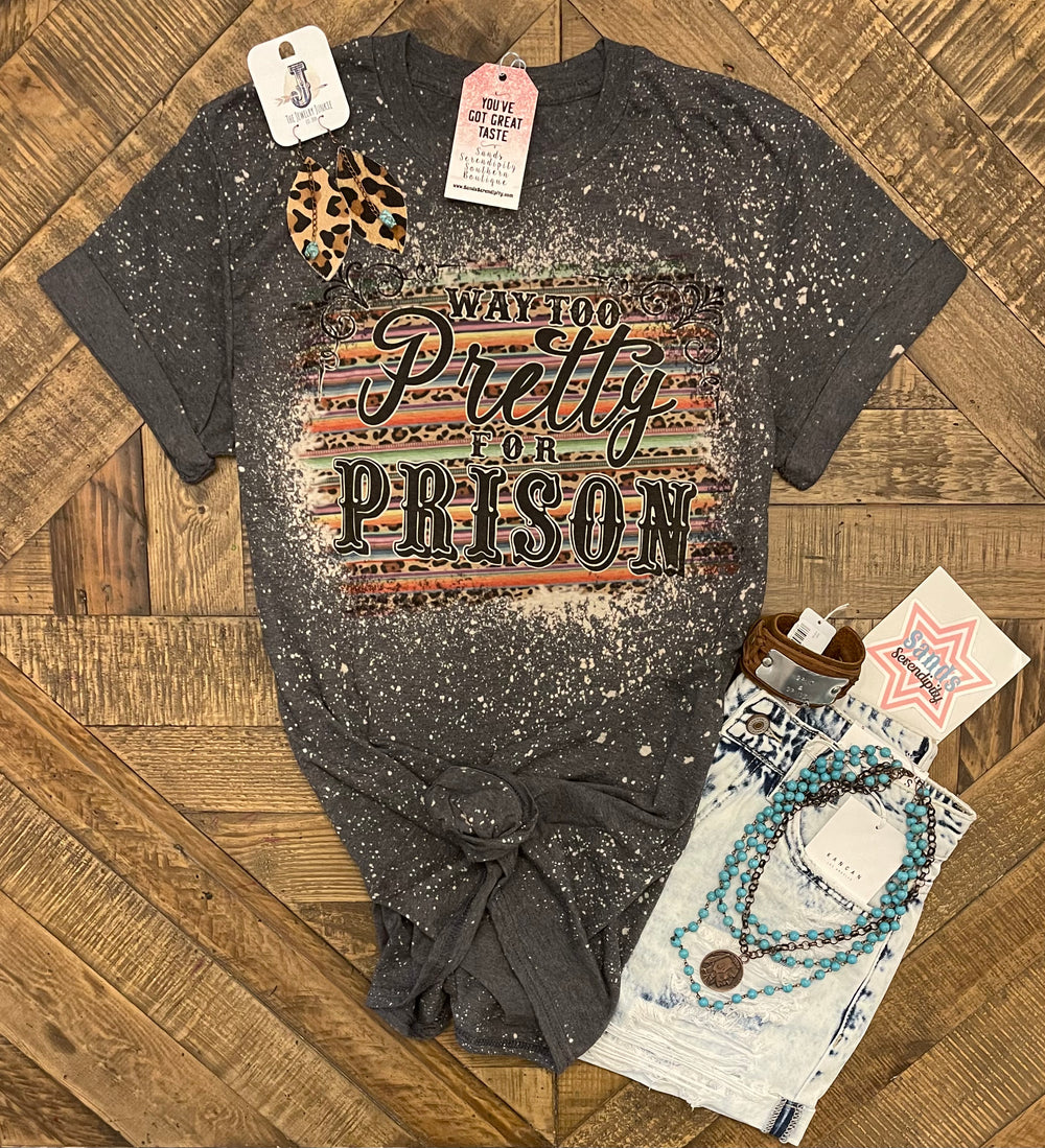 Way Too Pretty For Prison - Sands Serendipity Boutique