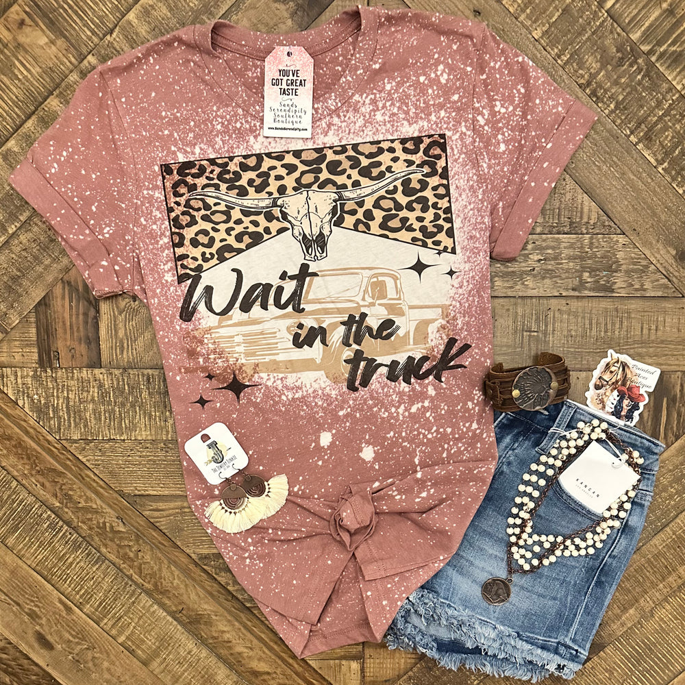 
                      
                        Wait In The Truck Tee 💗
                      
                    