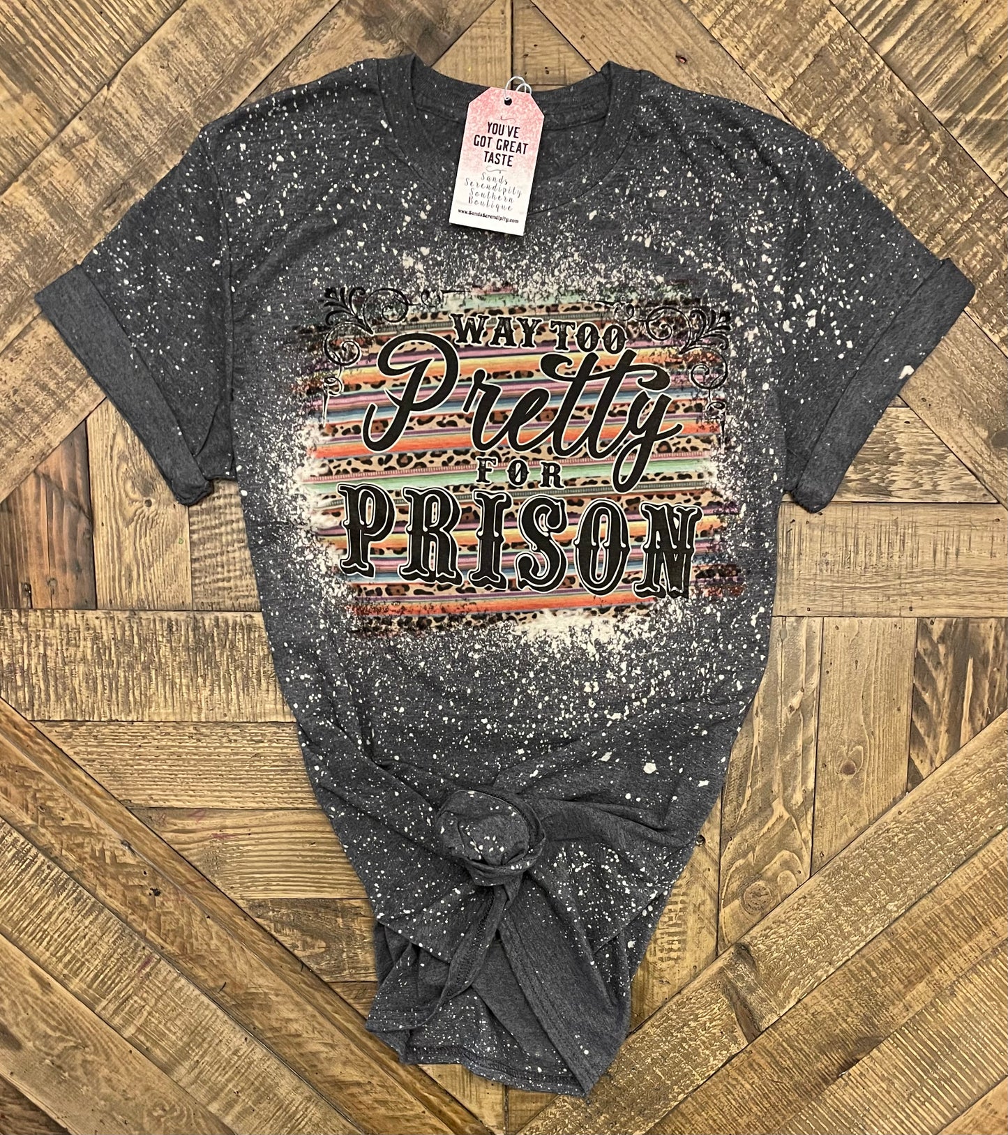 Way Too Pretty For Prison - Sands Serendipity Boutique